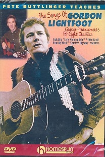 The Songs of Gordon Lightfoot DVD-Video Guitar Arrangements for 8 classics Pete Huttlinger teaches