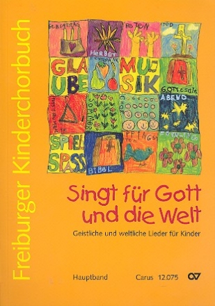 Freiburger Kinderchorbuch - Singt fr Gott und die Welt fr Kinderchor und Klavier Hauptband