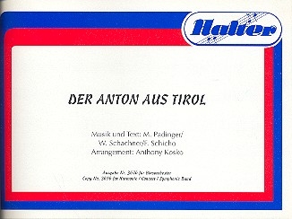Der Anton aus Tirol: fr Blasorchester Direktion und Stimmen