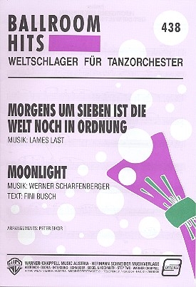 Morgens um 7 ist die Welt noch in Ordnung und  Moonlight: fr Tanzorchester Direktion und Stimmen