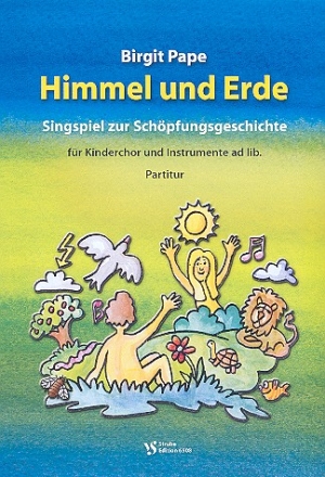 Himmel und Erde fr Kinderchor, Instrumente ad lib Partitur / Klavierauszug