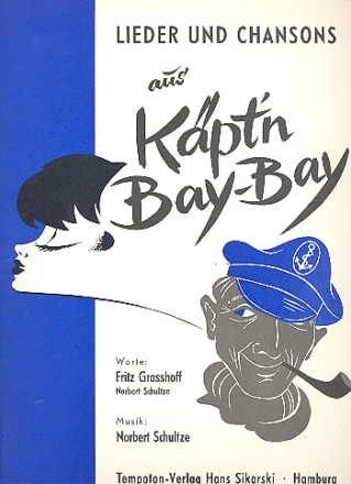 Lieder und Chansons aus Kpt'n Bay-Bay fr Gesang und Klavier