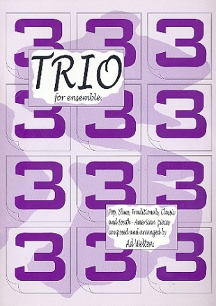Trio for Ensemble Pop, Blues, Classic and South American Pieces for 3 instruments,  score