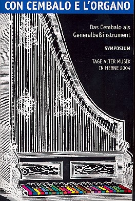 Con cembalo e l'organo Das Cembalo als Generalbainstrument