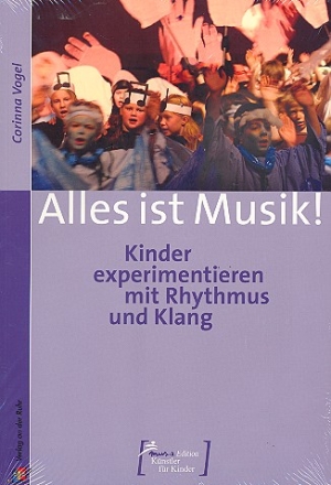 Alles ist Musik - Kinder experimentieren mit Rhythmus und Klang 