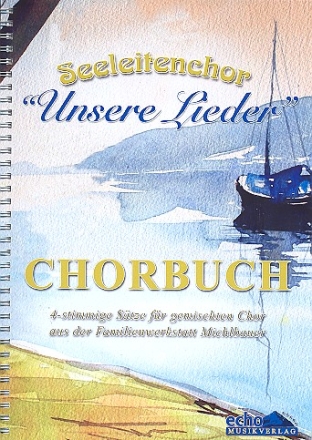 Seeleitenchor - Unsere Lieder Chorbuch fr gem Chor a cappella