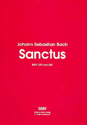 Sanctus BWV239 und BWV240 fr gem Chor und Instrumente Partitur