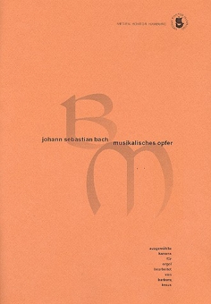 Ausgewhlte Kanons aus dem Musikalischen Opfer fr Orgel