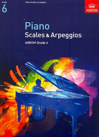 Scales, Arpeggios and broken Chords Grade 6 for piano