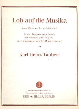 Lob auf die Musika fr Gesang (Chor), Violoncello (Viola) und Klavier (oder 3 Melodie-Instrumente) Partitur und Stimmen