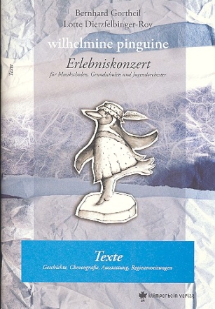 Wilhelmine Pinguine Drehbuch texte, Choreographie, Ausstattung, Regieanweisungen