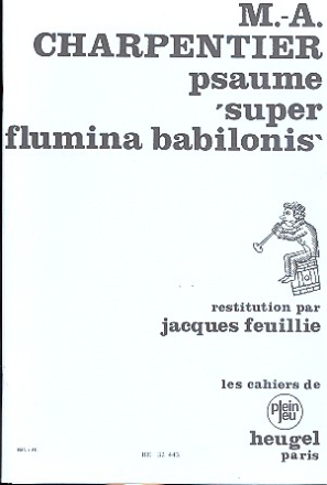Psaume Super flumina Babilonis fr Sopran, Mezzosopran, Bass, 2 Flten und Bc Partitur und Instrumentalstimmen
