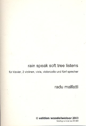 Rain speak soft Tree listens fr Klavier, 2 Violinen, Viola, Violoncello und 5 Sprecher Spielanweisung