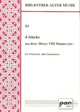 4 Stcke aus dem Henry VIII-Manusript fr 4 Stimmen (Instrumente) 4 Spielpartituren