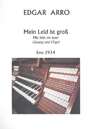 Mein Leid ist gro fr Gesang (mittel) und Orgel (dt/estn)
