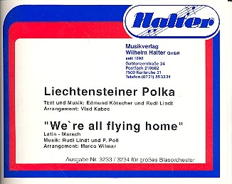 Liechtensteiner Polka  und  We're all flying home: fr Blasorchester Direktion und Stimmen