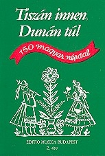 Tiszn innen dunn tl 150 ungarische Volkslieder (ung)