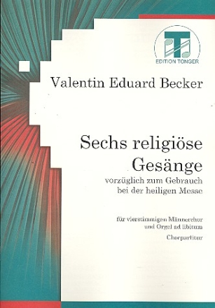 6 religise Gesnge fr Mnnerchor (Orgel ad lib) Chorpartitur