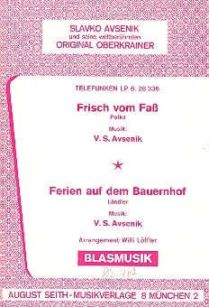 Frisch vom Fass  und  Ferien auf dem Bauernhof: fr Blasorchester Direktion und Stimmen