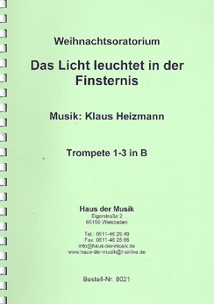 Das Licht leuchtet in der Finsternis fr Soli, Sprecher, gem Chor und Orchester Trompete 1-3