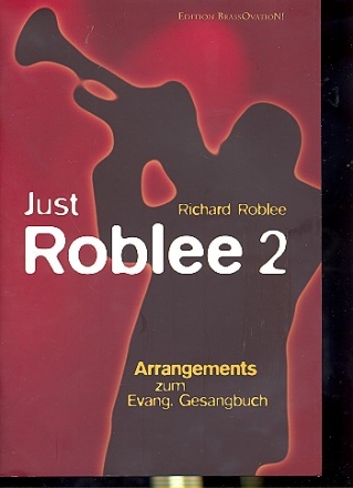 Just Roblee, Band 2 - Arrangements zum Evangelischen Gesangbuch - fr Posaunenchor (Spielpartitur)