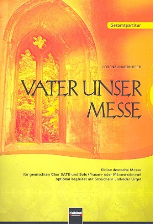 Vater Unser - Messe  fr Solo und gem Chor, Streicher (Orgel ad lib) Partitur