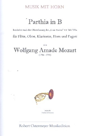 Parthia B-Dur KV361 (KV370a) fr Flte, Oboe, Klarinette, Horn und Fagott Partitur und Stimmen