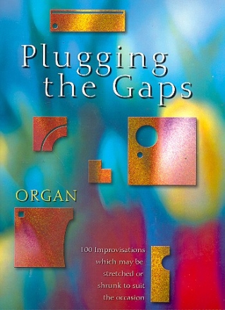 Plugging the Gaps 100 improvisations for organ