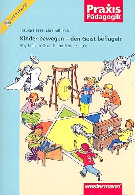 Kinder bewegen - den Geist beflgeln (+CD) Rhythmik in Grund- und Frderschule