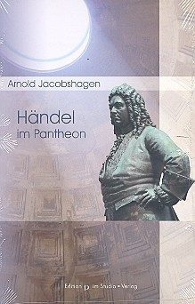 Hndel im Pantheon Der Komponist und seine Inszenierung