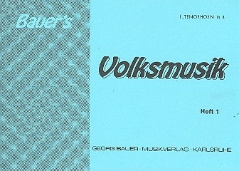 Bauers Volksmusik Band 1: fr Blasorchester Tenorhorn 1 in B
