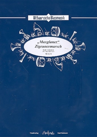 Maxglaner Zigeunermarsch: fr Blasorchester Direktion und Stimmen