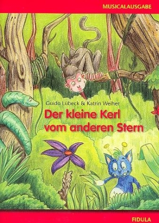 Der kleine Kerl vom anderen Stern fr Darsteller, Kinderchor und Instrumente Musicalausgabe mit Texten, Noten und Auffhrungstipps