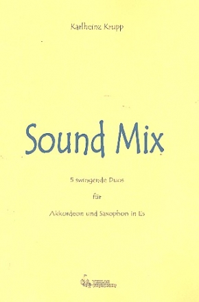 Sound Mix 5 swingende Duos fr Akkordeon und Saxophon in Es