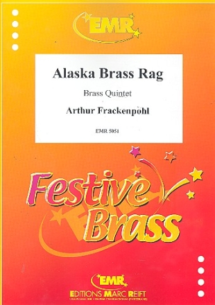 Alaska Brass Rag fr 2 Trompeten, Horn in F, Posaune und Tuba Partitur und Stimmen