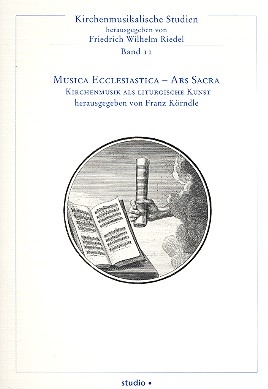 Musica ecclesiastica - Ars sacra Kirchenmusik als liturgische Kunst