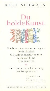 Du holde Kunst Zitatensammlung aus der Sammlung von Kurt Schwaen