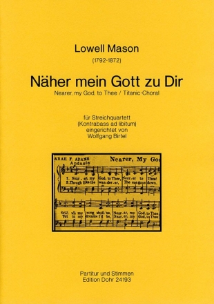 Nher mein Gott zu dir fr 2 Violinen, Viola und Violoncello (Kontrabass ad lib) Partitur und Stimmen