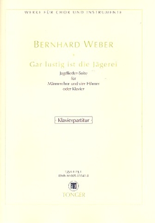 Gar lustig ist die Jgerei fr Mnnerchor und 4 Hrner (Klavier) Partitur