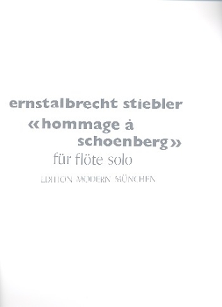 Hommage  Schoenberg fr Flte solo Komponist Ernstalbrecht Stiebler