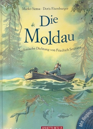 Die Moldau (+CD) Eine Geschichte zur Musik von Bedrich Smetana