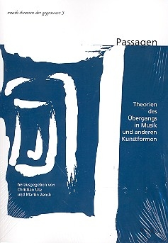 Passagen Theorien des bergangs in Musik und anderen Kunstformen