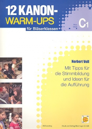 12 Kanon-Warm-Ups: fr Blserklassen 1. Stimme in C (Flte/Oboe)