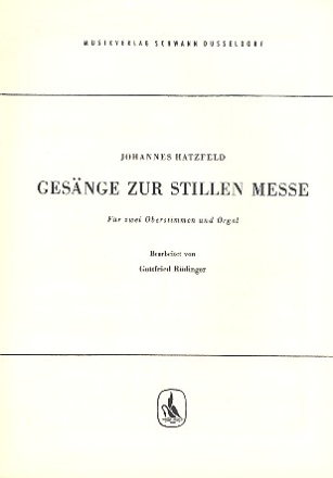 Gesnge zur stillen Messe fr 2 Oberstimmen (Chor) und Orgel Partitur