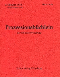 Prozessionsbchlein der Dizese Wrzburg zum alten GL fr Blser 5. Stimme in Es (Horn 1)