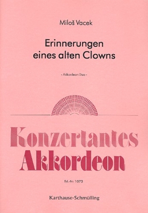 Erinnerungen eines alten Clowns fr 2 Akkordeons Spielpartitur