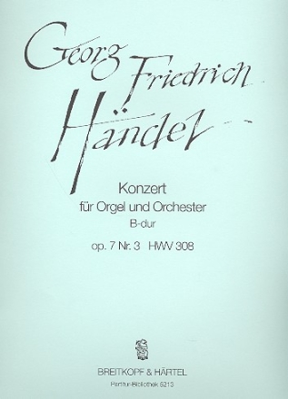 Konzert B-Dur op.7,3 HWV308 fr Orgel und Orchester Partitur