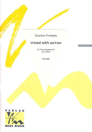 Mixed with Sorrow fr 4 Stimmen (SSSBar) 4 Partituren