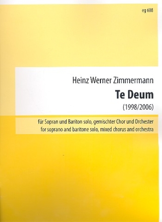 Te Deum (Neufassung 2006) fr Sopran, Bariton, gem Chor und Orchester Partitur (dt/lat)