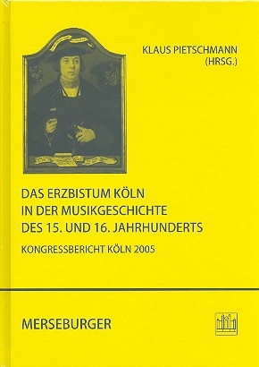 Das Erzbistum Kln in der Musikgeschichte des 15. und 16. Jahrhunderts